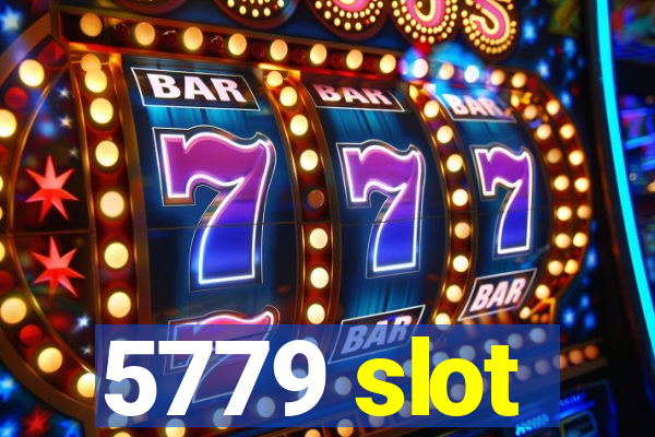 5779 slot